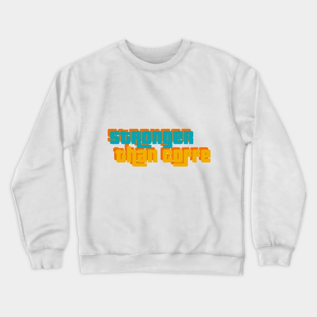 Stronger than coffee Crewneck Sweatshirt by Flow Space